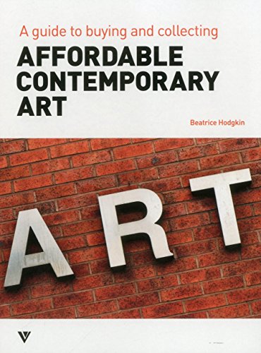 Affordable Contemporary Art: A Guide to Buying and Collecting