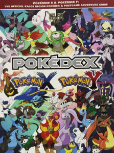 Pokemon X & Pokemon Y: The Official Kalos Region Pokedex & Postgame Adventure Guide 