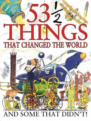 53 1/2 Things That Changed the World