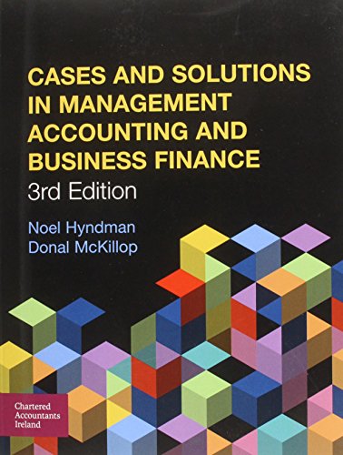 Cases and Solutions in Management Accounting and Business Finance
