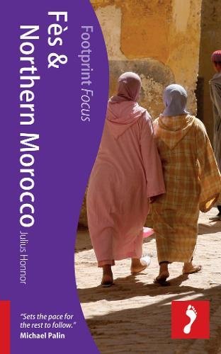 Fes & Northern Morocco Footprint Focus Guide