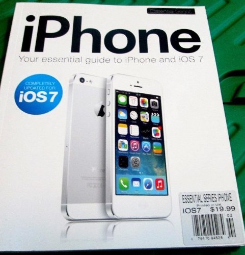 iPhone - Your Essential Guide To iPhone and iOS 7