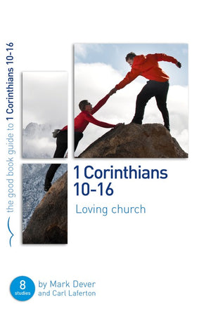 1 Corinthians 10-16: Loving church
