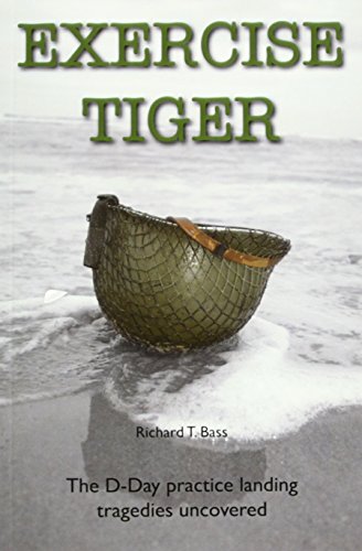 Exercise Tiger: The D-Day Practice Landing Tragedies Uncovered