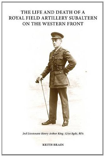 The Life and Death of a Royal Field Artillery Subaltern on the Western Front