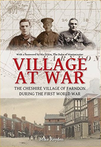 VILLAGE AT WAR - The Cheshire Village of Farndon During the First World War