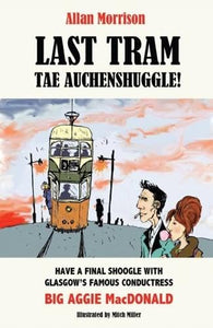 Last Tram tae Auchenshuggle! 