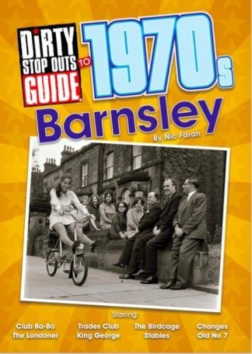 Dirty Stop Out's Guide to 1970s Barnsley