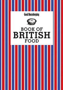 Good Housekeeping Book of British Food 