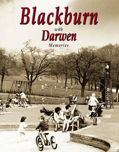 Blackburn with Darwen Memories