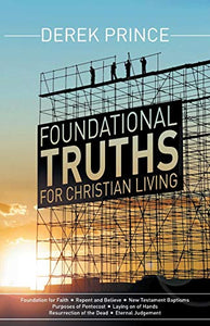 Foundational Truths for Christian Living 