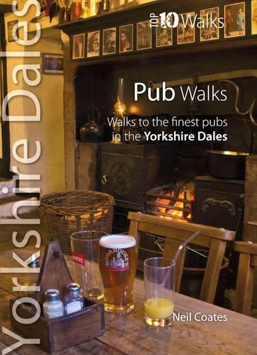 Pub Walks - Top 10 Walks Series, Yorkshire Dales