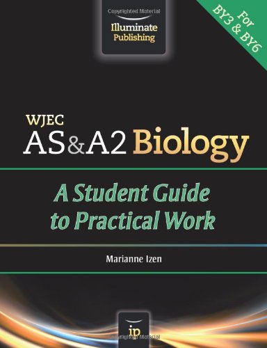 WJEC AS & A2 Biology: A Student Guide to Practical Work