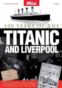 Titanic and Liverpool  -  The Untold Story 