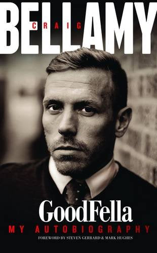Craig Bellamy Goodfella My Autobiography