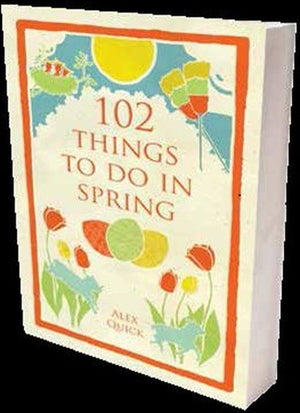 102 Things to Do in the Spring