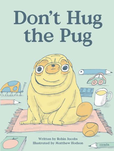 Don't Hug the Pug!