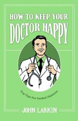 How To Keep Your Doctor Happy