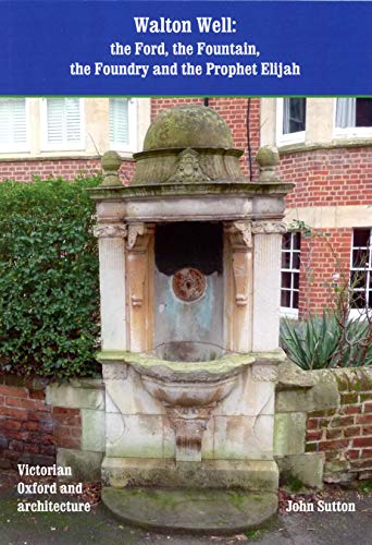 Walton Well: the Ford, the Fountain, the Foundry and the prophet Elijah