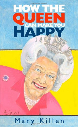 How the Queen Can Make You Happy