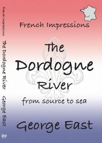 French Impressions: The Dordogne River