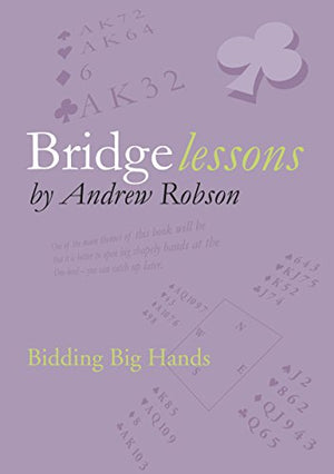 Bridge Lessons: Bidding Big Hands