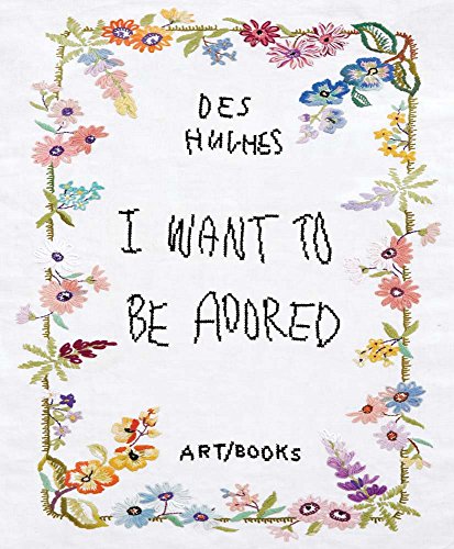 Des Hughes: I Want To Be Adored