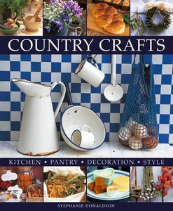 Country Crafts: Kitchen, Pantry, Decoration, Style 