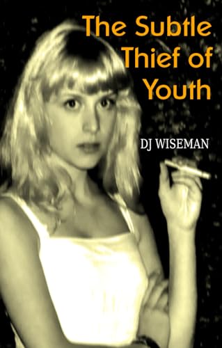 The Subtle Thief of Youth