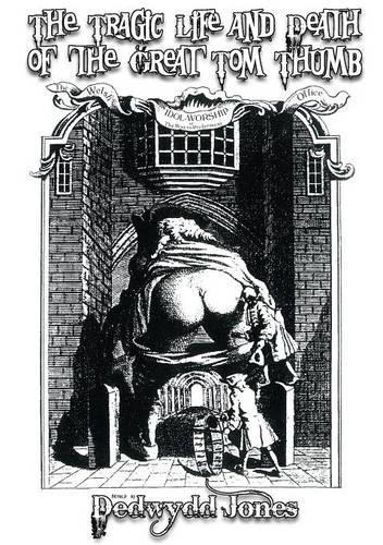 The Tragic Life and Death of the Great Tom Thumb