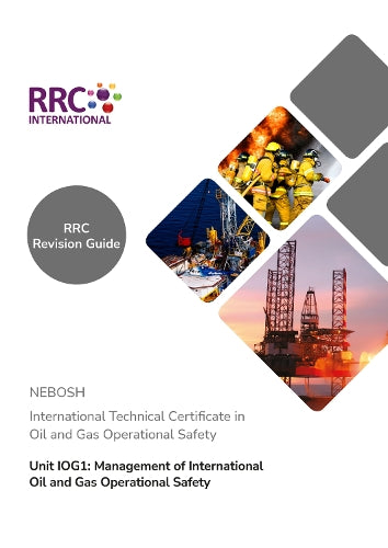 RRC Revision Guide: NEBOSH International Technical Certificate in Oil and Gas Operational Safety