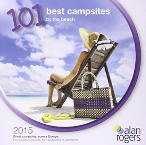 Alan Rogers - 101 Best Campsites by the Beach 2015 