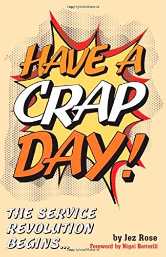 Have A Crap Day - The Service Revolution Begins