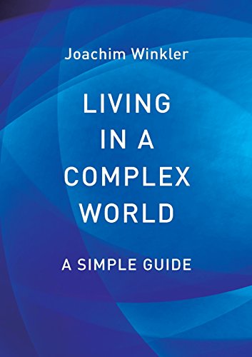 Living in a Complex World - A Simple Guide