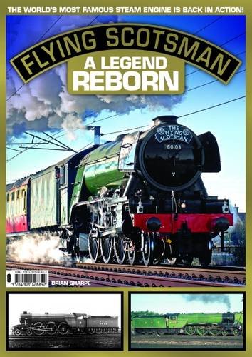Flying Scotsman: A Legend Reborn