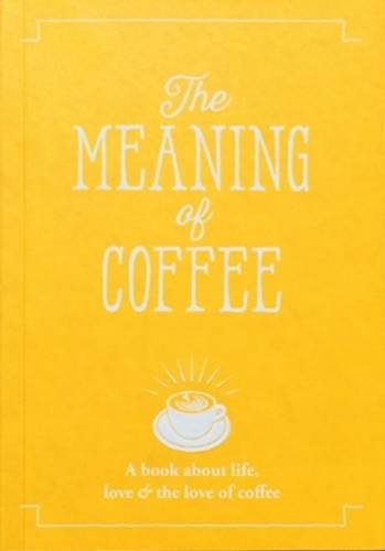 The Meaning of Coffee