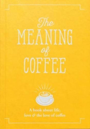 The Meaning of Coffee