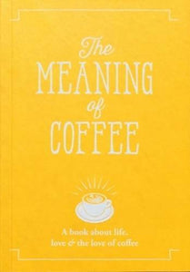 The Meaning of Coffee 