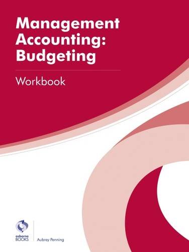 Management Accounting: Budgeting Workbook