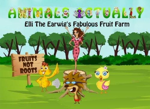 Elli The Earwig's Fabulous Fruit Farm