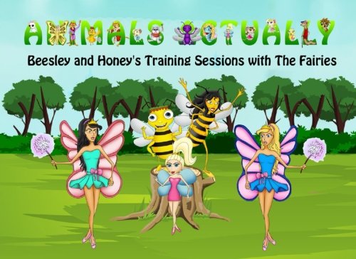 Beesley and Honey's Training Sessions with the Fairies