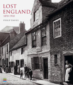 Lost England: 1870-1930 