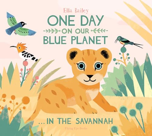 One Day on Our Blue Planet In the Savannah