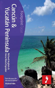 Cancún & Yucatán Peninsula Footprint Focus Guide 