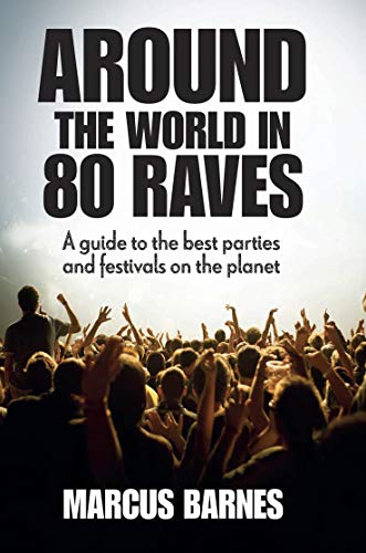 Around the World in 80 Raves