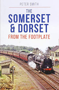 The Somerset & Dorset from The Footplate Reprint 