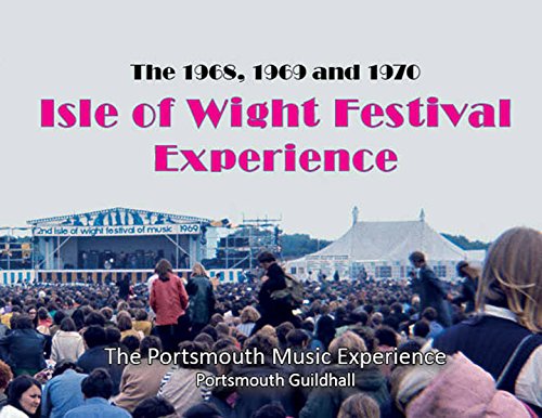 The 1968, 1969 & 1970 Isle of Wight Festival Experience