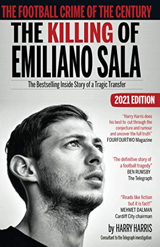 The Football Crime of the Century: The Killing of Emiliano Sala: The Bestselling Inside Story of a Tragic Transfer