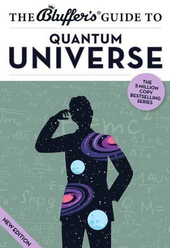 The Bluffer's Guide to the Quantum Universe