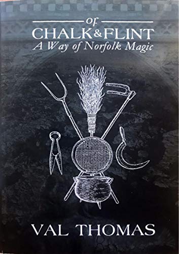 Of Chalk & Flint: A Way Of Norfolk Magic